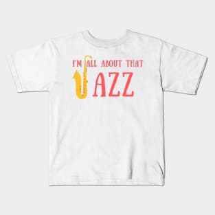 I'm all about that jazz Kids T-Shirt